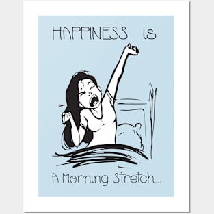 Happiness Is A Morning Stretch... Posters and Art